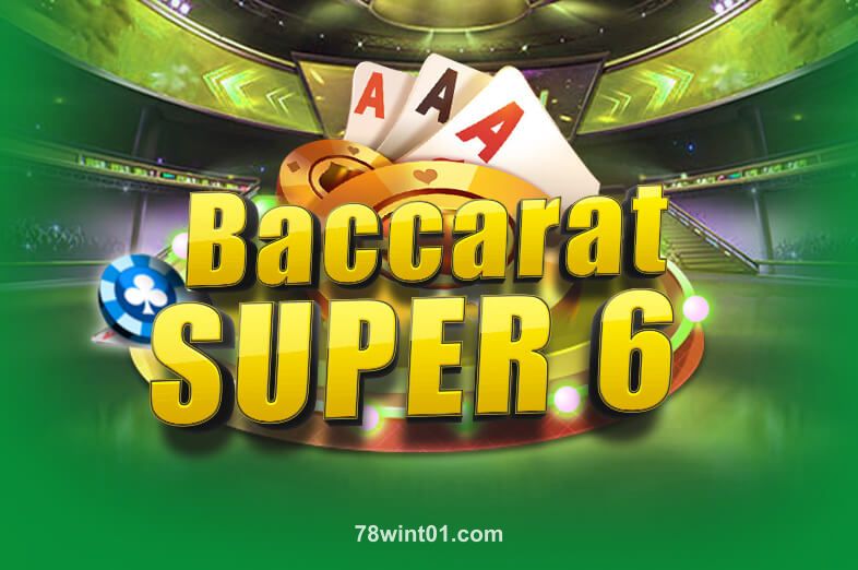 Hình ảnh game Baccarat Super 6 tại 78win