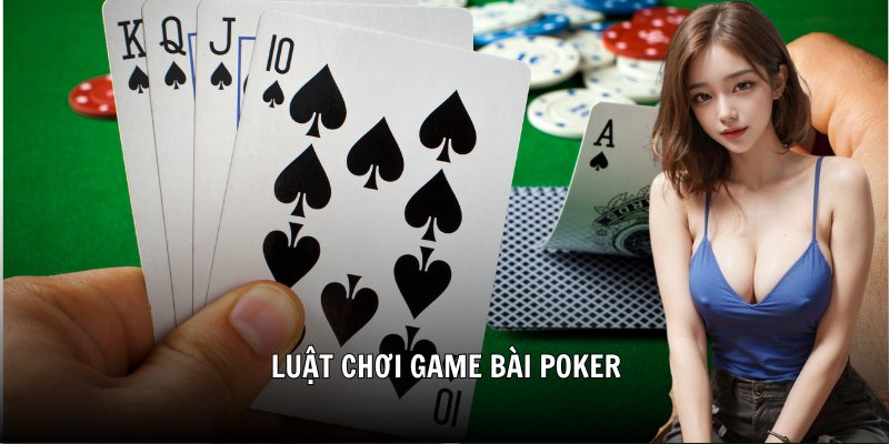 Luật chơi game bài Poker