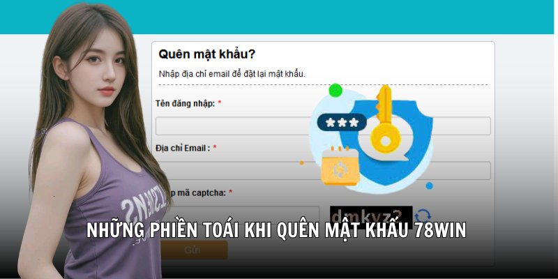Những phiền toái khi quên mật khẩu 78Win